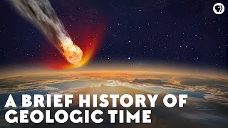 A Brief History of Geologic Time [upl. by Annat]