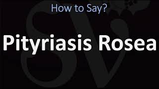 How to Pronounce Pityriasis Rosea CORRECTLY [upl. by Adnahcal]