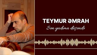 Teymur Əmrah  Sən yadıma düşəndə [upl. by Harpp]