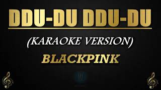 DduDu DduDu  BLACKPINK KaraokeInstrumental [upl. by Hightower766]