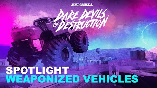 Just Cause 4 SPOTLIGHT Dare Devils of Destruction  Weaponized Vehicles [upl. by Dnomyar]