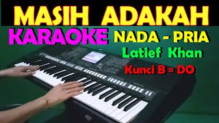 MASIH ADAKAH CINTA  Latief Khan  KARAOKE NADA PRIA  DANGDUT LAWAS [upl. by Fonseca]