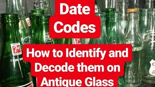 Antique Glass Bottles  BASIC DATE CODES EXPLAINED [upl. by Annitsirhc]