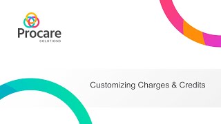 Procare Desktop Customizing Charges and Credits [upl. by Nnael]