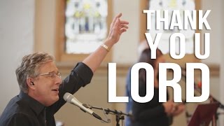 Don Moen  Thank You Lord  Live Worship Sessions [upl. by Rednasyl]