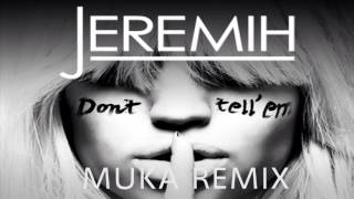 Jeremih  Dont Tell Em Muka quotCleanquot House Remix [upl. by Ellersick]