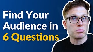 How To Find Your Target Audience in 6 Questions [upl. by Llebana]