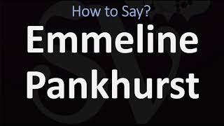 How to Pronounce Emmeline Pankhurst CORRECTLY [upl. by Portingale924]