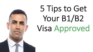 5 Tips to Help You Get Your B1B2 Visa Approved [upl. by Aznecniv]