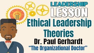 Ethical Leadership Theories  Dr Paul Gerhardt [upl. by Drofnil]