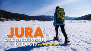 Randonnée Jura  la GTJ à raquettes 1ère partie Carnets de Rando 83 HD1080p [upl. by Philender]