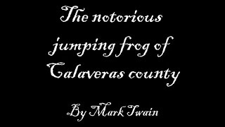 The notorious jumping frog of Calaveras county by Mark Twain [upl. by Tewell]