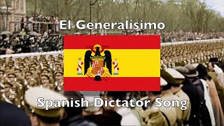 El Generalísimo – Spanish Dictatorship Song [upl. by Ramberg]