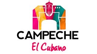 Campeche  El Cubano [upl. by Airan]