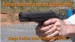 AutoOrdnance 1911A1 Range Review by Renaissance Firearms Instruction [upl. by Lihcox869]