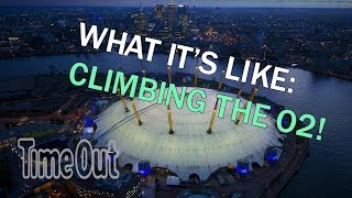 Heres what its like to climb The O2  First Look  Time Out London [upl. by Irak522]