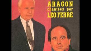 Léo Ferré  Aragon  Je chante pour passer le temps [upl. by Linzy]