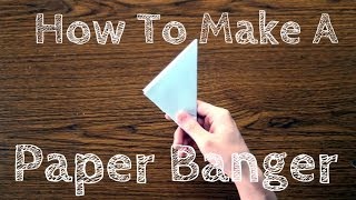 How To Make A Paper Banger [upl. by Rohclem]