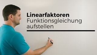 Funktionsgleichung aufstellen mit Linearfaktoren  Mathe by Daniel Jung [upl. by Artimas686]