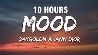 24kGoldn  Mood Lyrics ft Iann Dior 10 HOURS [upl. by Akimad]