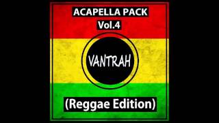 Acapella Pack VOL4 Reggae Edition10 FREE DOWNLOAD [upl. by Adorne]