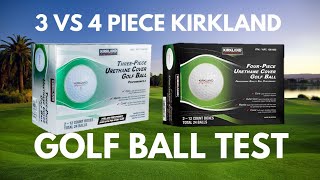 Kirkland Signature 3 Piece vs 4 Piece  Kirkland Golf Ball Review [upl. by Benjy]