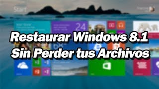 Windows 81  Restaurar mi PC Sin perder mis Archivos o Documentos [upl. by Bringhurst]