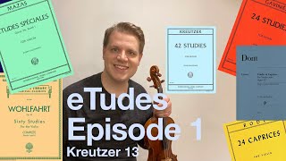 eTudes Episode 1 Kreutzer 13 [upl. by Maurie610]