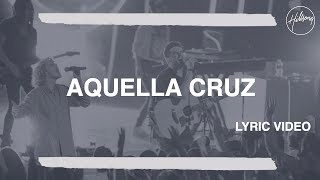 Aquella Cruz  Hillsong Worship [upl. by Alamap]