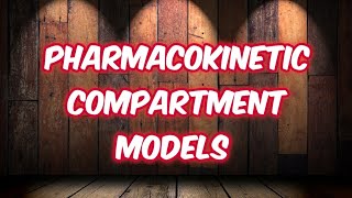 Pharmacokinetic compartment models [upl. by Ronen]