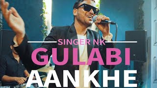 GULABI AANKHE RETRO MASHUP SINGER NK [upl. by Bert350]