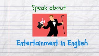 How to Speak about Entertainment in English in 7 Minutes [upl. by Corly]