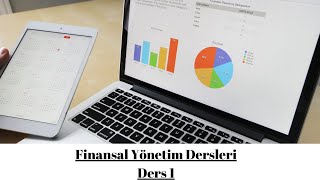 Finansal Yönetim Dersleri  Ders 1 [upl. by Thorwald]