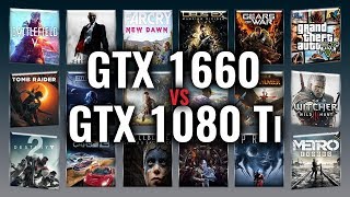 GTX 1660 vs GTX 1080 Ti Benchmarks  Gaming Tests Review amp Comparison  53 tests [upl. by Hamish]