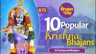 10 Popular Krishna Bhajans  Must Listen  Relaxing  Sri Sathya Sai Bhajans [upl. by Etterual]