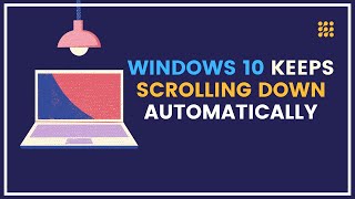 Windows 10 Keeps Scrolling Down Automatically [upl. by Khichabia142]