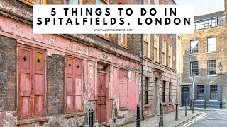 5 THINGS TO DO IN SPITALFIELDS LONDON  Brick Lane  Old Spitalfields Market  Street Art [upl. by Arved379]