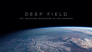 Deep Field The Impossible Magnitude of our Universe [upl. by Ahsik]