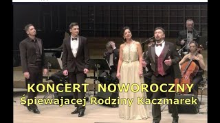 Śpiewająca Rodzina Kaczmarek Koncert Noworoczny  Filharmonia Łódzka [upl. by Yob]