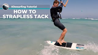 kitesurfing Tutorial How to Strapless Tack [upl. by Matteo]