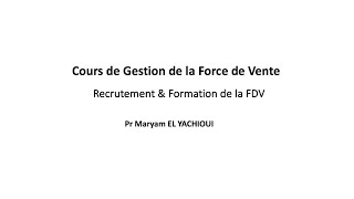 Gestion de la Force de Vente RECRUTEMENT amp FORMATION de la force de vente [upl. by Aelber]