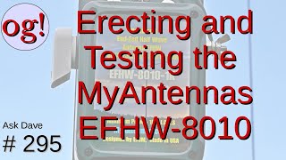 Erecting the MyAntennascom EFHW8010 Endfed Half Wave Antenna and Initial Testing 295 [upl. by Neeruam]