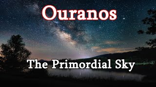 Ouranos The Primordial Sky God Greek Mythology Explained [upl. by Ettelra]